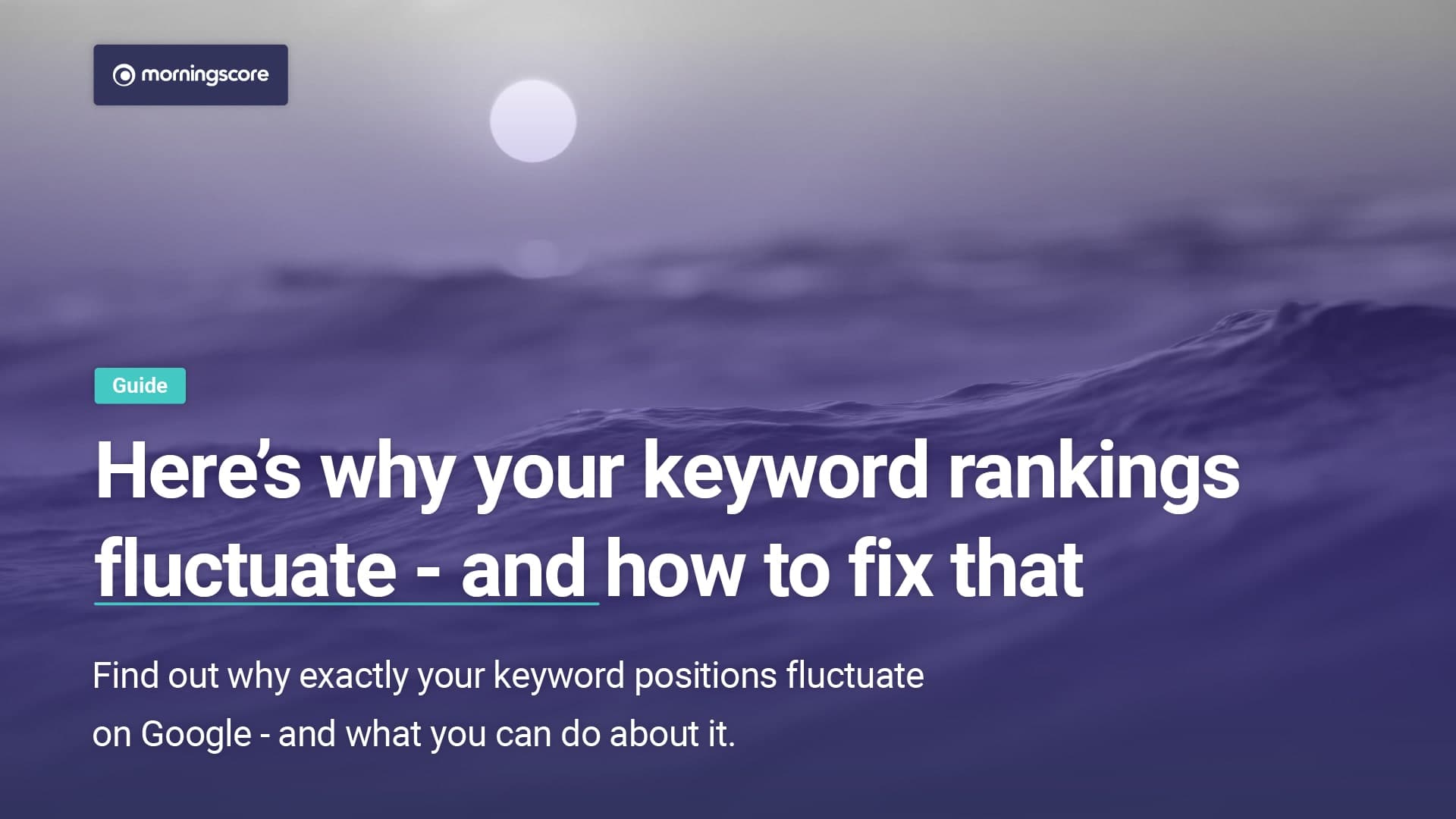 why do keyword rankings fluctuate so much and how to troubleshoot them