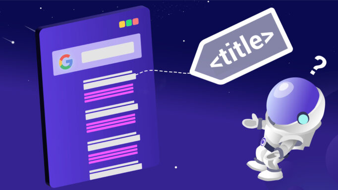 Varför visas inte min title tag i Google? 5 främsta anledningar