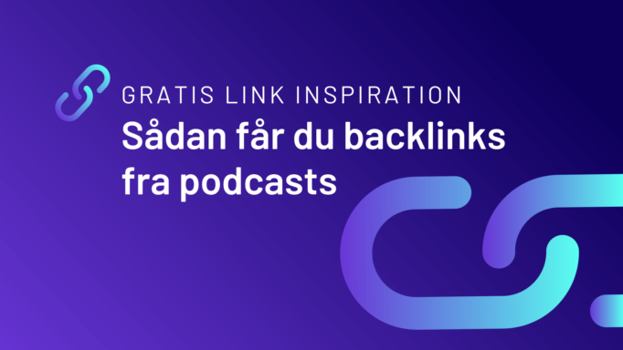 Gratis link inspiration: Sådan får du backlinks fra podcasts
