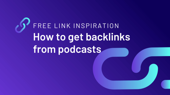 Free link inspiration: How to get backlinks from podcasts