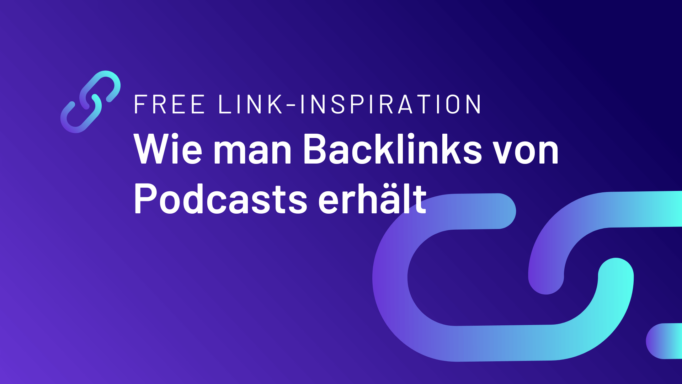 Free Link-Inspiration: Wie man Backlinks von Podcasts erhält
