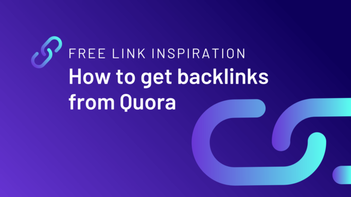 Free link inspiration: How to get backlinks from Quora