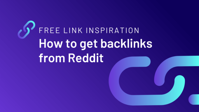 Free link inspiration: How to get backlinks from Reddit
