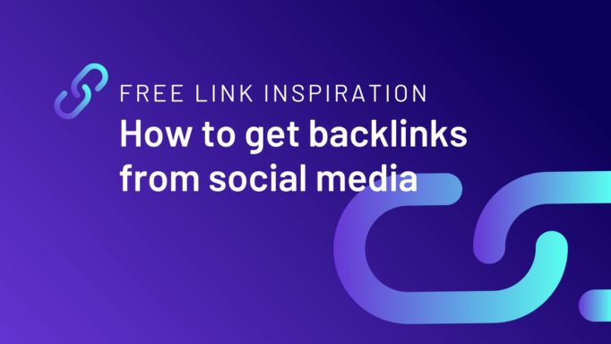Free link inspiration: How to get backlinks from social media