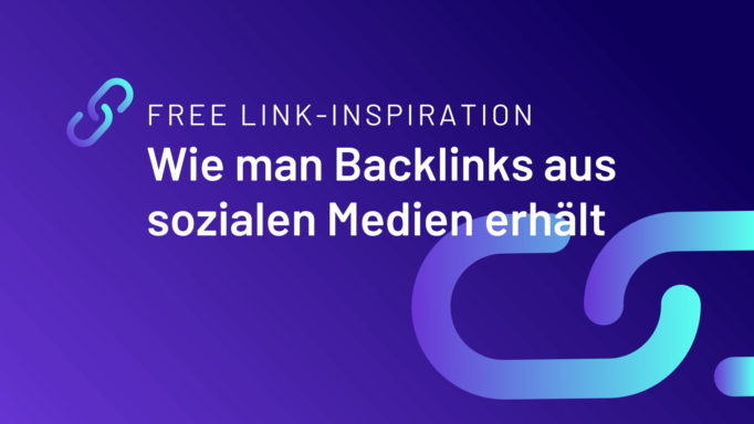 Free Link-Inspiration: Wie man Backlinks aus sozialen Medien erhält