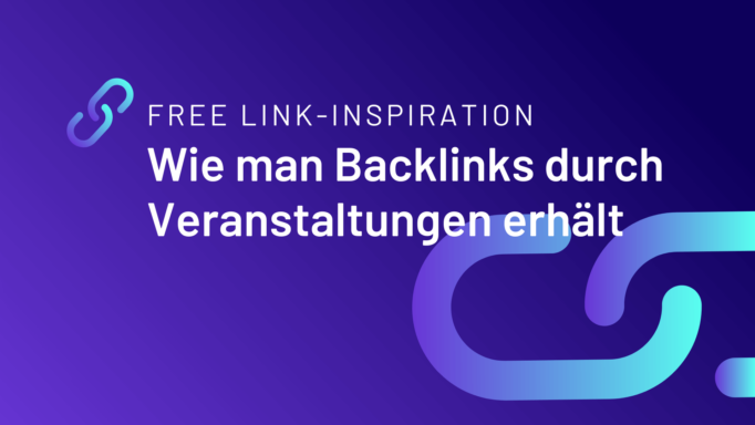 Free Link-Inspiration: Wie man Backlinks durch Veranstaltungen erhält