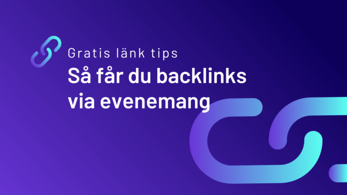 Gratis länk tips: Så får du backlinks via evenemang