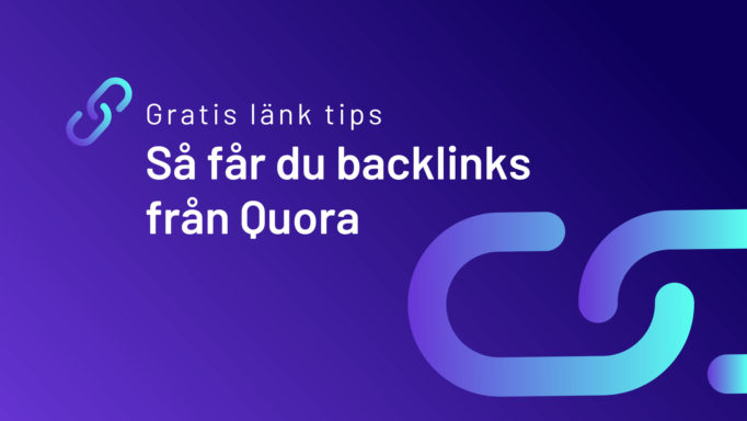 Gratis länk tips: Så får du backlinks från Quora