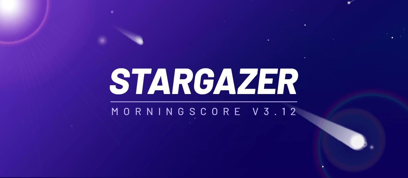 Morningscore Version 3.12 Stargazer title image for the software update announcement.